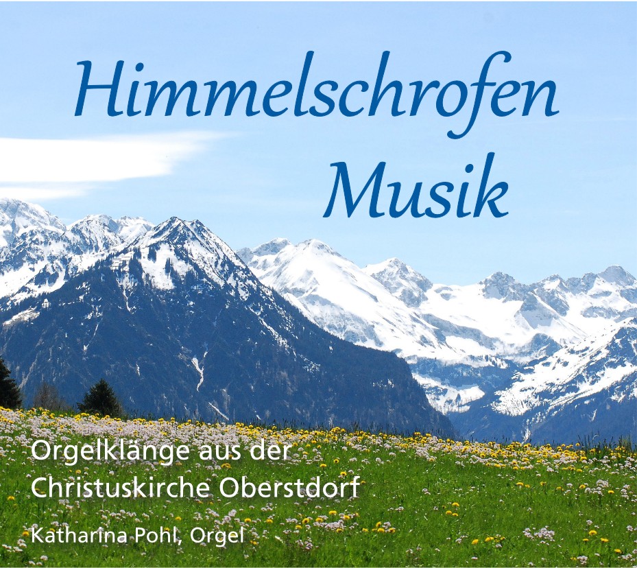 Himmelschrofen Musk (Orgel-CD aus der Christuskirche Oberstdorf